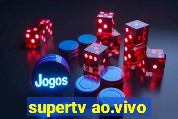 supertv ao.vivo